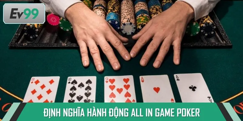 Định nghĩa về chiến thuật all in - Cược tất tay