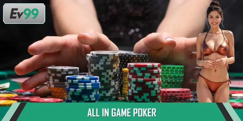 All In Game Poker | Chiến Lược Chơi Đỉnh Dành Cho Mọi Cấp Độ