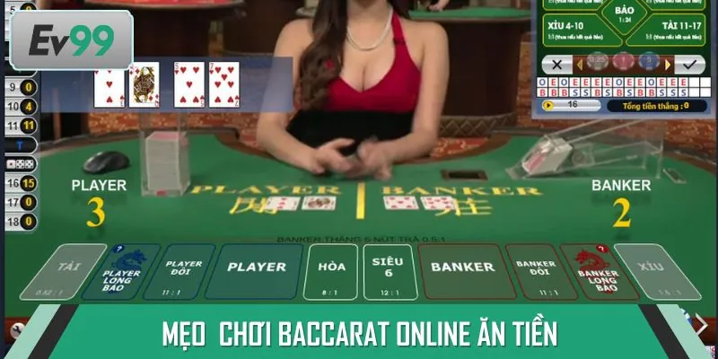 Vài chiến thuật thực tiễn để chơi Baccarat trực tuyến