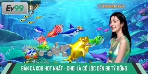 Bắn Cá CQ9 HOT Nhất - Chơi Là Có Lộc Đến 99 Tỷ Đồng