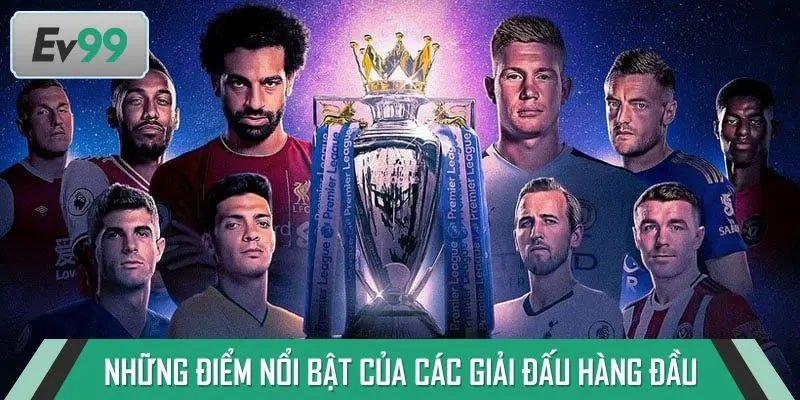 Những điểm nổi bật của các giải đấu hàng đầu
