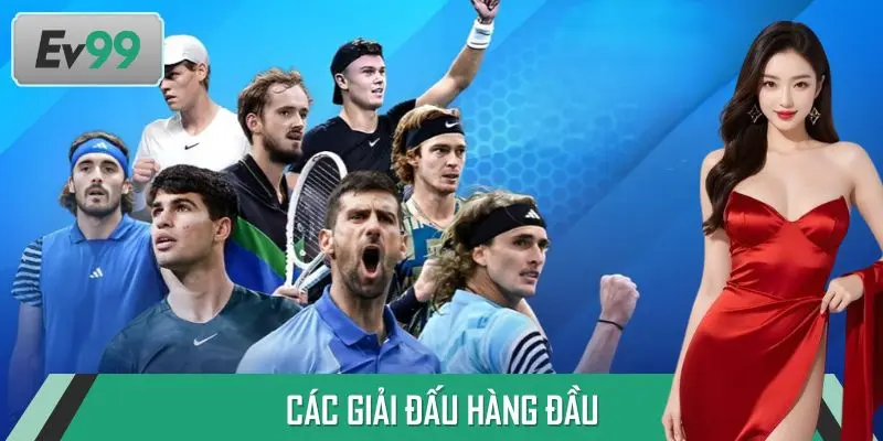 Các Giải Đấu Hàng Đầu - Thử Tài Cùng Những Cao Thủ EV99