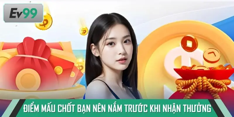 Điểm mấu chốt bạn nên nắm trước khi nhận thưởng ngập tràn